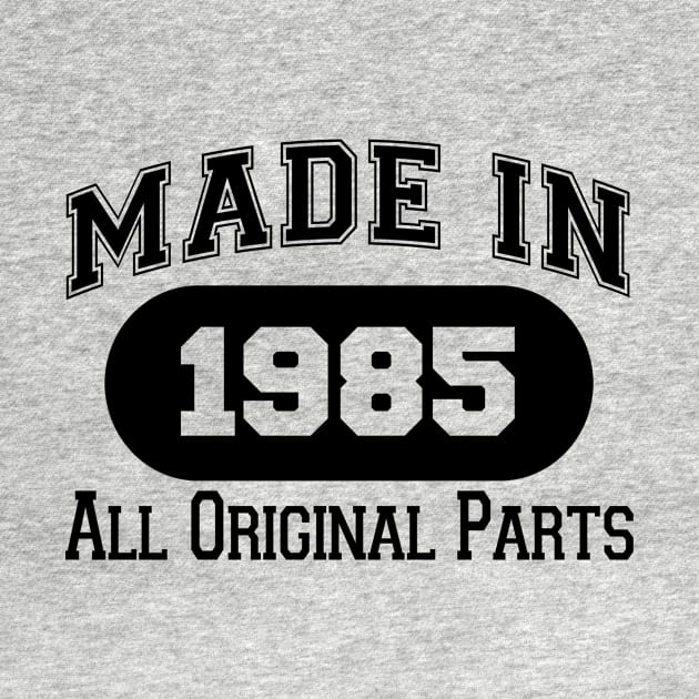 MADE IN 1985 ALL ORIGINAL PARTS by BTTEES